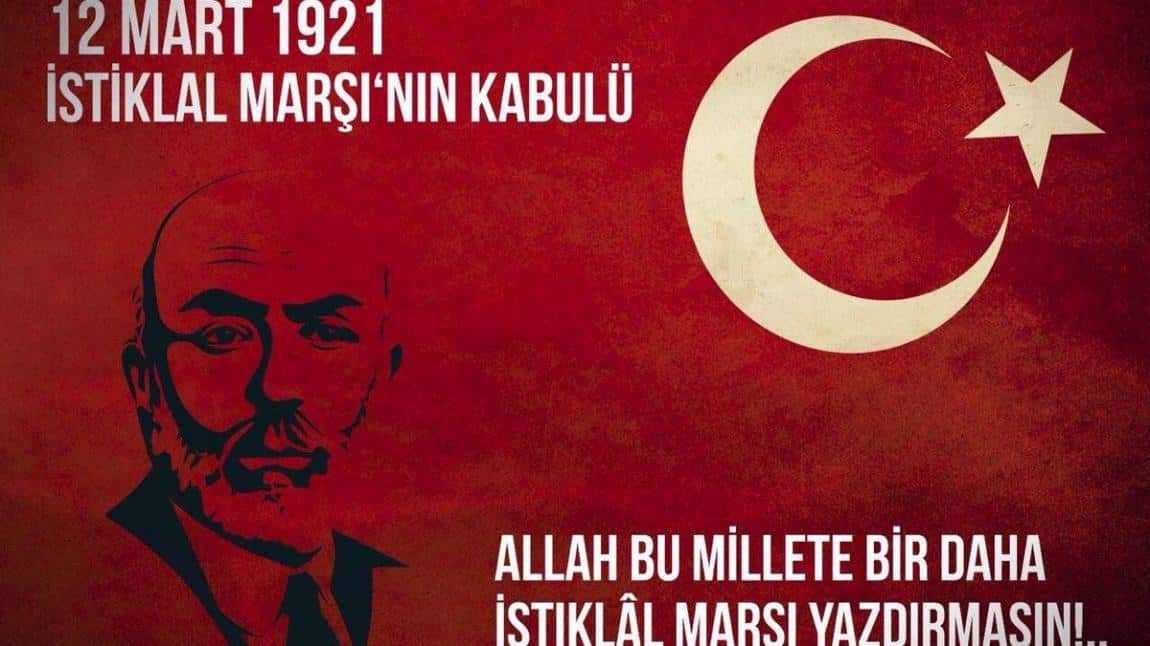 12 Mart İstiklal Marşı'nın Kabulü ve Mehmet Akif Ersoy'u Anma Günü okulumuzda kutlandı